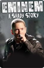 Watch Eminem: A Shady Story 123movieshub