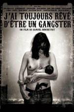 Watch J'ai toujours reve d'etre un gangster or I always wanted to be a gangster 123movieshub