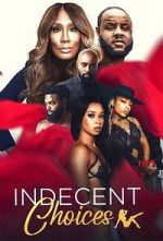 Watch Indecent Choices 123movieshub