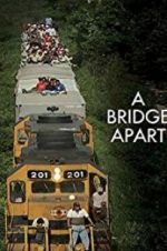 Watch A Bridge Apart 123movieshub