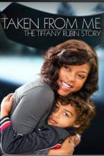 Watch Taken from Me The Tiffany Rubin Story 123movieshub