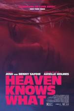 Watch Heaven Knows What Online 123movieshub