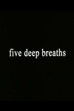 Watch Five Deep Breaths 123movieshub