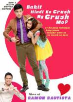 Watch Bakit hindi ka crush ng crush mo? 123movieshub