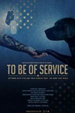 Watch To Be of Service Online 123movieshub