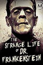 Watch The Strange Life of Dr. Frankenstein 123movieshub