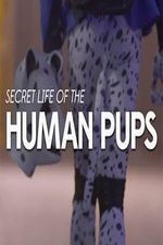 Watch Secret Life of the Human Pups Online 123movieshub