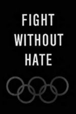 Watch Fight Without Hate 123movieshub