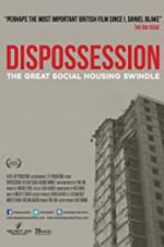 Watch Dispossession: The Great Social Housing Swindle 123movieshub