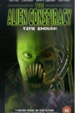 Watch Time Enough: The Alien Conspiracy 123movieshub