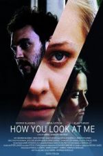 Watch How You Look at Me 123movieshub