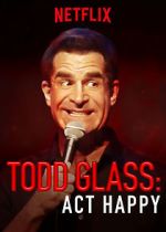 Watch Todd Glass: Act Happy 123movieshub