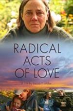 Watch Radical Acts of Love Online 123movieshub