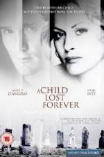 Watch A Child Lost Forever The Jerry Sherwood Story 123movieshub