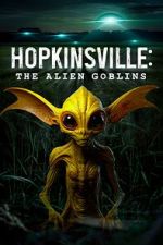 Watch Hopkinsville: The Alien Goblins 123movieshub