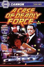 Watch A Case of Deadly Force 123movieshub
