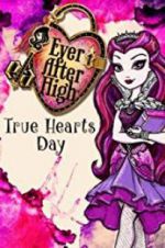 Watch Ever After High: True Hearts Day 123movieshub