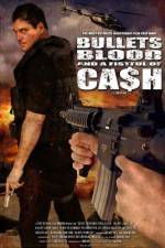 Watch Bullets Blood & a Fistful of Ca$h 123movieshub