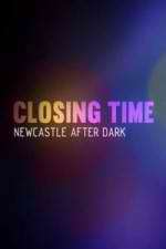Watch Closing Time: Newcastle After Dark 123movieshub