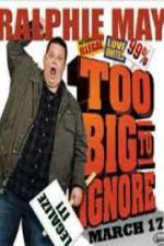 Watch Ralphie May: Too Big to Ignore 123movieshub
