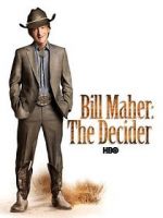 Watch Bill Maher: The Decider Online 123movieshub