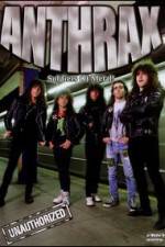 Watch Anthrax: Soldiers of Metal! - Unauthorized 123movieshub