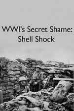 Watch WWIs Secret Shame: Shell Shock Online 123movieshub