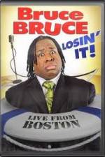 Watch Bruce Bruce: Losin It - Live From Boston 123movieshub
