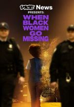 Watch Vice News Presents: When Black Women Go Missing 123movieshub