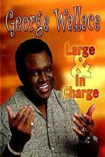 Watch George Wallace: Large and in Charge 123movieshub