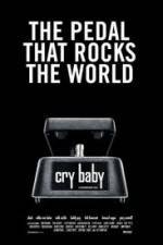 Watch Cry Baby The Pedal that Rocks the World 123movieshub