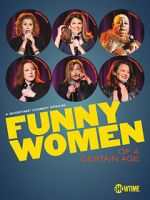 Watch Funny Women of a Certain Age (TV Special 2019) 123movieshub