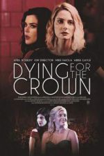 Watch Dying for the Crown 123movieshub