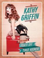 Watch Kathy Griffin: Tired Hooker Online 123movieshub