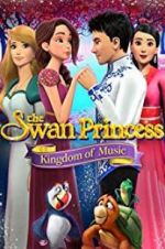 Watch The Swan Princess: Kingdom of Music 123movieshub