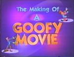 Watch The Making of \'A Goofy Movie\' (TV Short 1995) Online 123movieshub