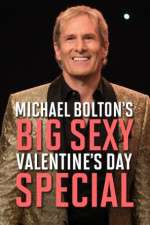 Watch Michael Bolton\'s Big, Sexy Valentine\'s Day Special 123movieshub