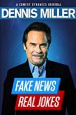 Watch Dennis Miller: Fake News - Real Jokes 123movieshub