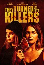 Watch They Turned Us Into Killers Online 123movieshub