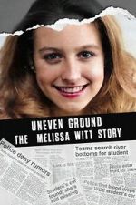 Watch Uneven Ground: The Melissa Witt Story 123movieshub