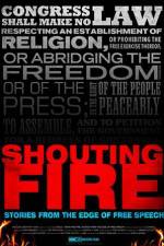 Watch Shouting Fire Stories from the Edge of Free Speech 123movieshub