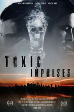 Watch Toxic Impulses 123movieshub