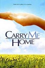 Watch Carry Me Home 123movieshub
