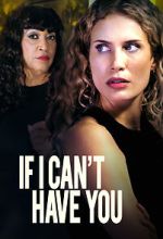 Watch If I Can\'t Have You Online 123movieshub