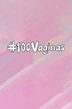 Watch 100 Vaginas 123movieshub