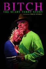 Watch Bitch: The Scary Terry Story Online 123movieshub