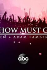 Watch The Show Must Go On: The Queen + Adam Lambert Story 123movieshub