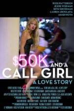Watch $50K and a Call Girl A Love Story 123movieshub