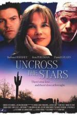 Watch Uncross the Stars 123movieshub