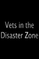 Watch Vets In The Disaster Zone 123movieshub
